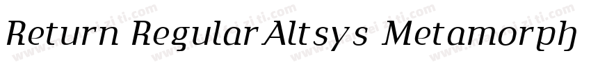 Return RegularAltsys Metamorphosis字体转换